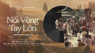 Video thumbnail of "Nối Vòng Tay Lớn (OST Em Và Trịnh) - Nhóm Cadilac (Official Lyrics Video)"