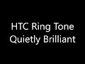 Htc ringtone  quietly brilliant