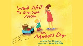 🎁 Read Aloud | What Not To Give Mom on Mother's Day by Martha Simpson | CozyTimeTales
