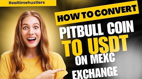How to Convert Pitbull Coin to USDT on MEXC Exchange | Step-by-Step Guide