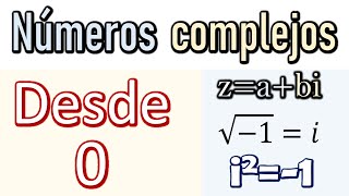 APRENDER NÚMEROS COMPLEJOS DESDE CERO