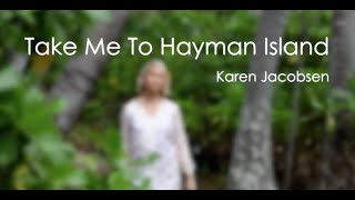 Karen Jacobsen - Take Me To Hayman Island (Official Music Video)