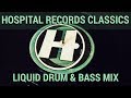 ► HOSPITAL RECORDS CLASSICS - LIQUID DRUM & BASS MIX