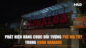 Phát hiện hàng chục đối tượng phê ma túy trong quán karaoke | NLĐTV