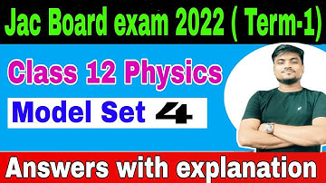 Jac class 12 physics Model Set4 solution 2022