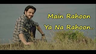 Main rahoon ya na armaan malik - emraan hashmi, esha gupta amaal
mallik lyrics hindi song ************************************ i do not
own anyt...