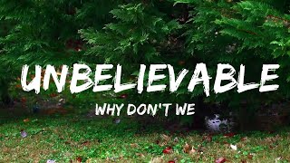 Why Don't We - Unbelievable (Lyrics)  | Music one for me