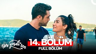 Her Yerde Sen 14. Bölüm (FULL HD)