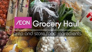 Grocery Haul with Price| AEON Supermarket Malaysia| Prep and Store Food Ingredients| Homemaking Vlog