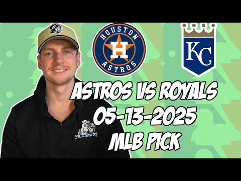 Houston Astros vs Kansas City Royals 5/13/25 MLB Pick & Prediction | MLB Betting Tips
