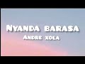 Andre Xola - Nyanda Barasa (Lyrics)