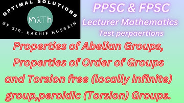 Properties of Abelian group, order of group,Torsion free group for PPSC & FPSC Lecturer Mathematics.