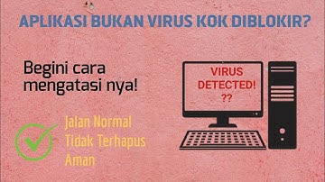 Mengatasi Aplikasi TerBlokir oleh Windows! Dikira Virus padahal Bukan?