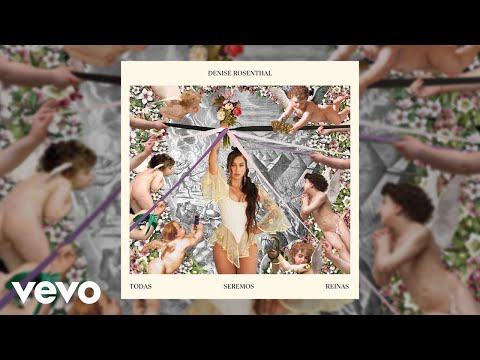 Denise Rosenthal - Todas Seremos Reinas (Audio)