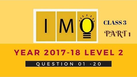 Class 3 IMO l Question Paper 2017-18 . Level 2 (Question 01 -20) Part 1