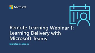 Remote Learning Webinar 1: Learning Delivery with Microsoft Teams