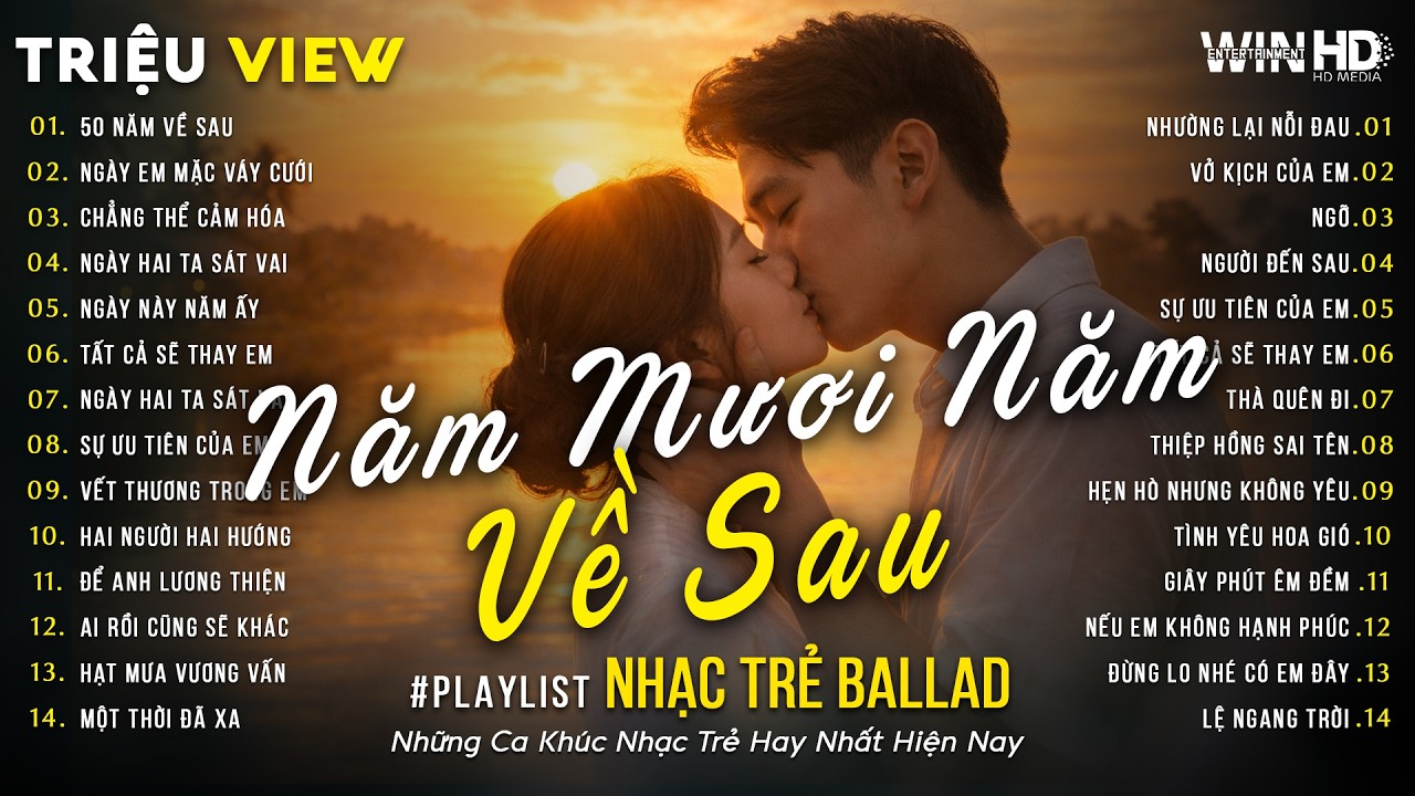 Nhạc Trẻ Ballad Triệu View 2026 | 50 Năm Về Sau | BXH Bài Hát Nhạc Trẻ Về Tình Yêu Hay Nhất