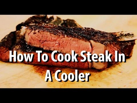 how-to-cook:-how-to-cook-steak-in-a-cooler-with-the-food-lab
