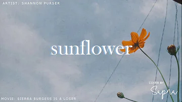 Sunflower - Shannon Purser [COVER]