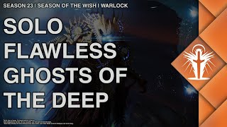 Destiny 2 | Solo Flawless Ghosts of the Deep on Warlock | Season of the Wish