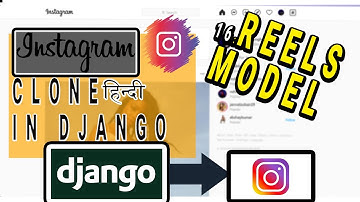 Instagram Clone In Django In Hindi 🔥 : #16 Reels Model | CodeWithSingh