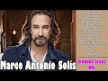 MARCO ANTONIO SOLÍS 30 Grandes Éxitos Enganchados - MARCO ANTONIO SOLÍS Sus Mejores Éxitos