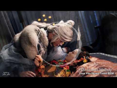 "Dadadada Melody" | Love You Seven Times BGM
