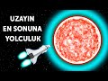 Uzayn en sonuna bir yolculuk