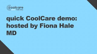 Webinar - quick CoolCare demo: hosted by Fiona Hale MD