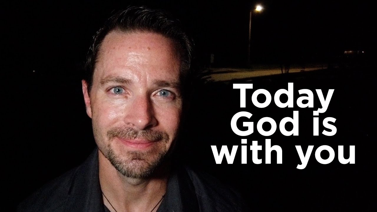 Today God Is With You//Evening Encouragement//Pastor Jeremy Mattek