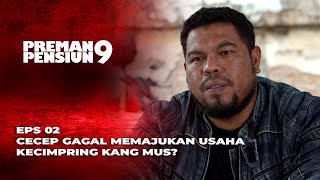 CECEP NGANGGUR‼️ DIREKRUT BANG GOBANG JADI KARYAWAN WARUNG KOPI? - PREMAN PENSIUN 9 EPS 2