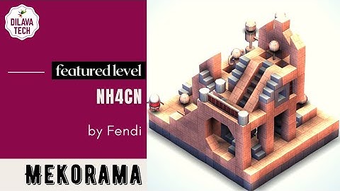 Mekorama - NH4CN by Fendi, Featured Level, Gameplay, Walkthrough, Dilava Tech