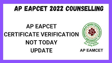 AP EAPCET 2022 COUNSELLING ll AP EAPCET COUNSELLING CERTIFICATE VERIFICATION NOT TODAY UPDATE ll