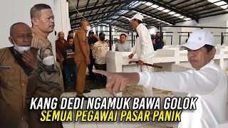 GAWAT ! KANG DEDI NGAMBEK LAGI BAWA GOLOK KE PASAR | PEGAWAI PASAR PANIK