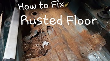 How to fix rusted car floor rust repair