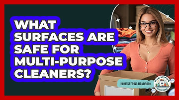 What Surfaces Are Safe For Multi-purpose Cleaners? - Homekeeping Handbook