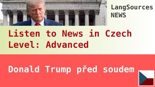 Donald Trump před soudem. Czech Listening, Advanced. News