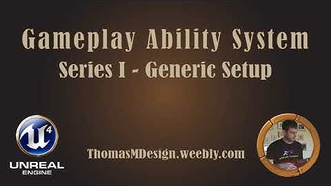 Gameplay Ability System: 02 - Ability System Component