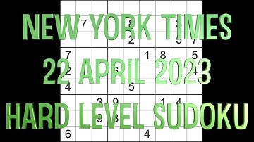 Sudoku solution – New York Times sudoku 22 April 2023 Hard level