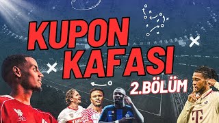 Kupon Kafası 2. Bölüm