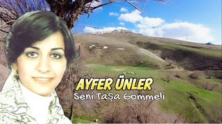 Ayfer Ünler - Seni Taşa Gömmeli-Unuyulmayan Duygulu Eser Resimi