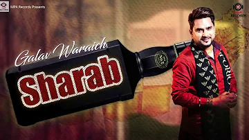 Chandri Sharab | Galav Waraich | New Punjabi Song 2018 | MP4 Records