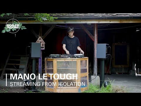 Mano Le Tough | Boiler Room: Streaming From Isolation