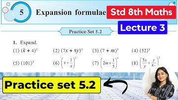 Class 8th Maths | Chapter 5 Expansion Formulae | Practice set 5.2 full | MH Board | Lec 3