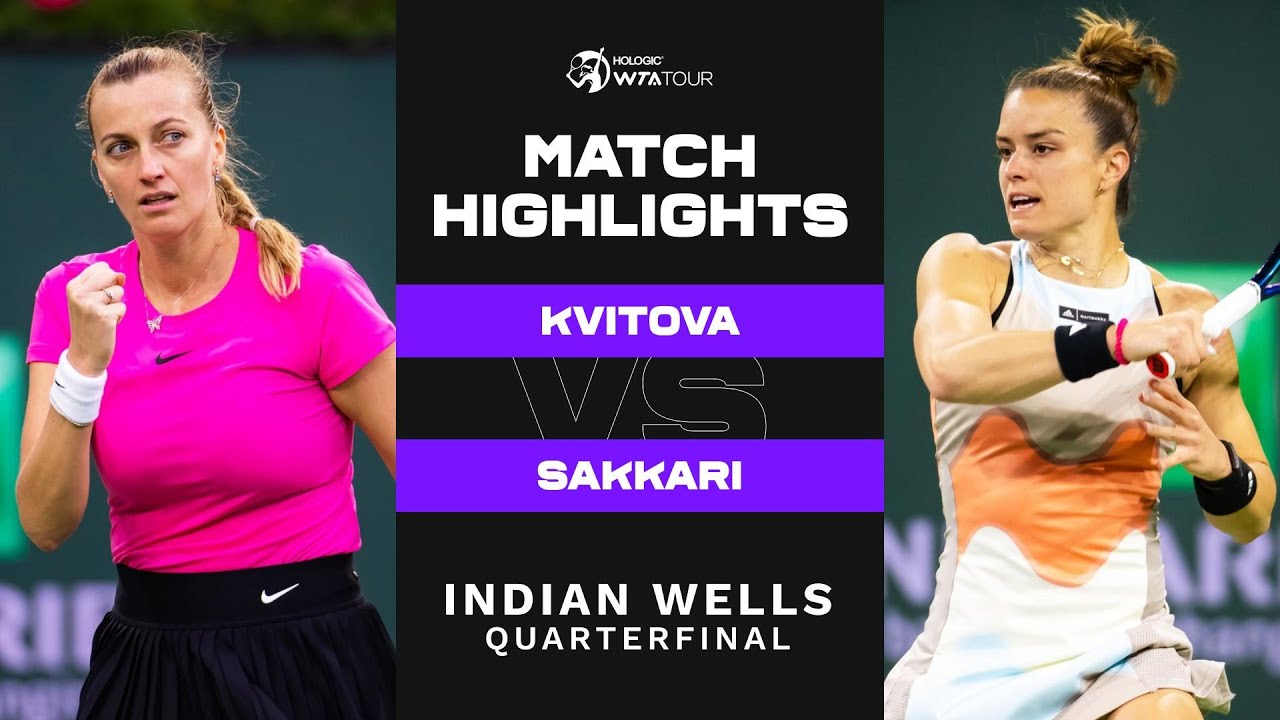 Petra Kvitova vs Maria Sakkari 2023 Indian Wells Quarterfinal WTA Match Highlights