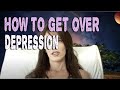 HOW TO GET THROUGH DEPRESSION