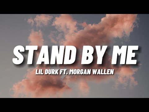 Stand By Me - Lil Durk ft. Morgan Wallen (Lyrics)