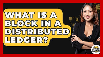 What Is A Block In A Distributed Ledger? - CryptoBasics360.com