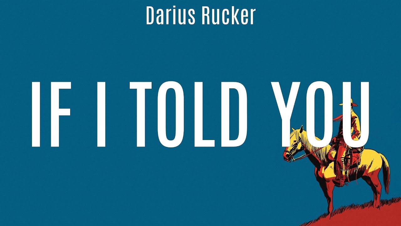 Darius Rucker ~ If I Told You # lyrics # Rodney Atkins, Jordan Davis, Zac Brown Band