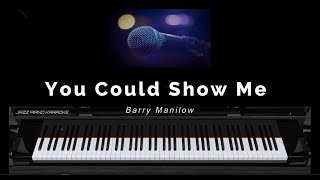 Watch Barry Manilow You Could Show Me video